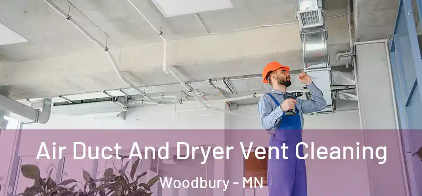  Air Duct And Dryer Vent Cleaning Woodbury - MN