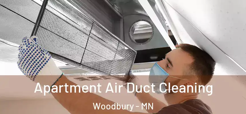 Apartment Air Duct Cleaning Woodbury - MN
