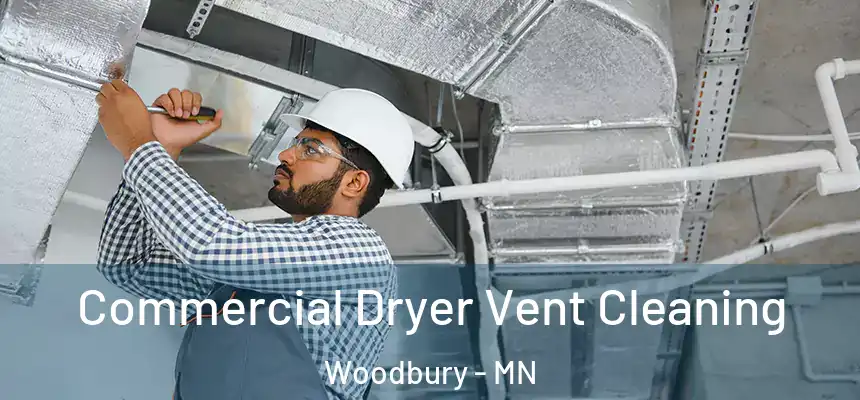Commercial Dryer Vent Cleaning Woodbury - MN