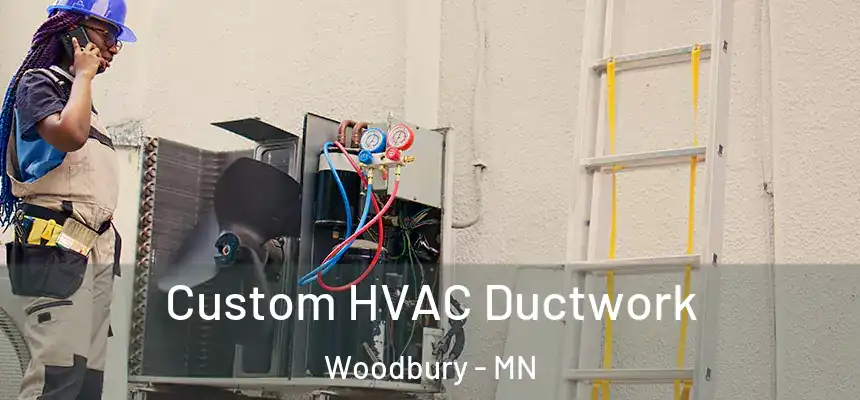  Custom HVAC Ductwork Woodbury - MN