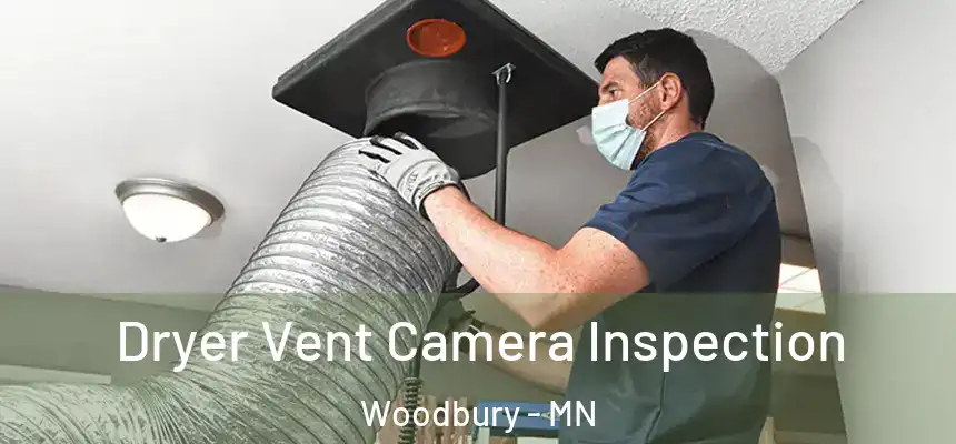  Dryer Vent Camera Inspection Woodbury - MN