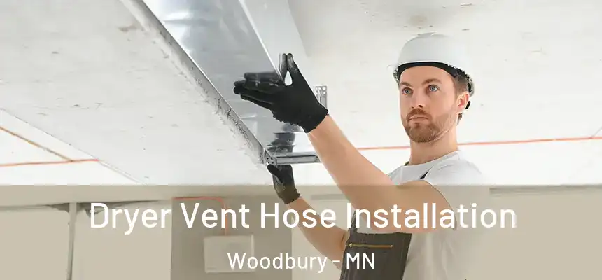 Dryer Vent Hose Installation Woodbury - MN