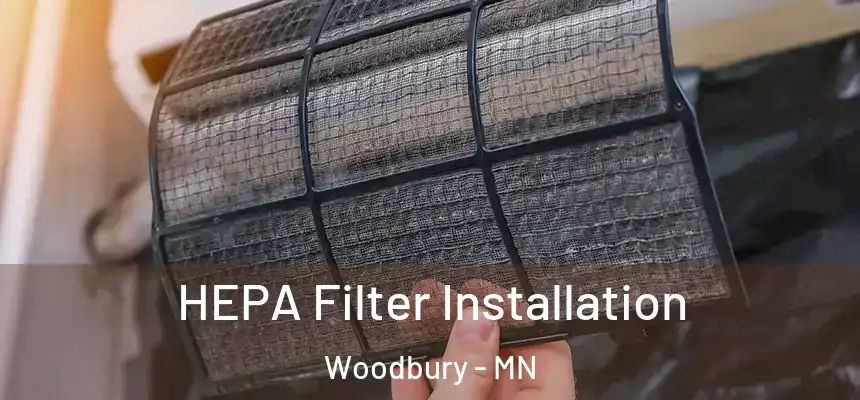 HEPA Filter Installation Woodbury - MN