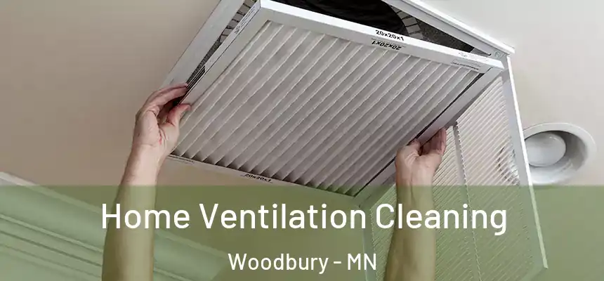  Home Ventilation Cleaning Woodbury - MN