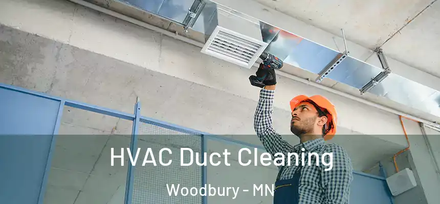 HVAC Duct Cleaning Woodbury - MN