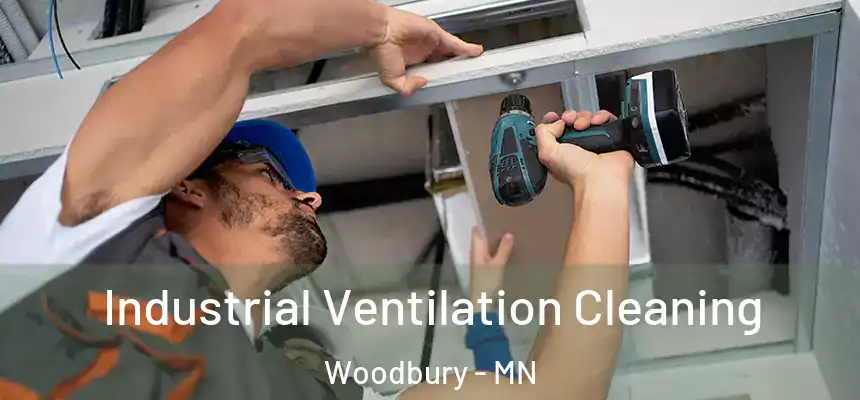 Industrial Ventilation Cleaning Woodbury - MN