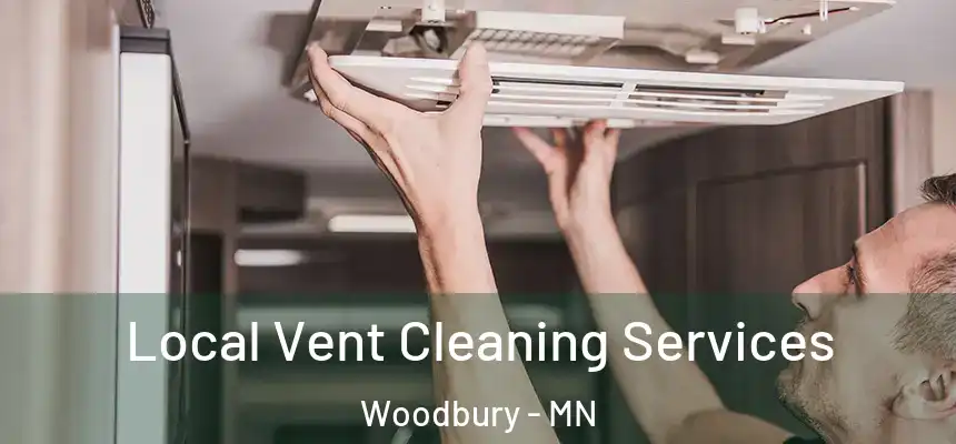 Local Vent Cleaning Services Woodbury - MN