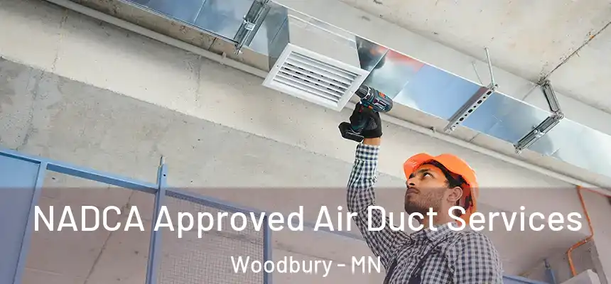 NADCA Approved Air Duct Services Woodbury - MN