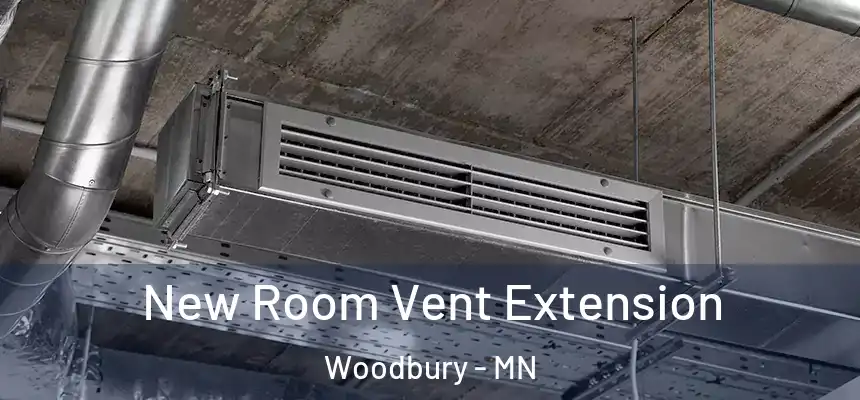 New Room Vent Extension Woodbury - MN