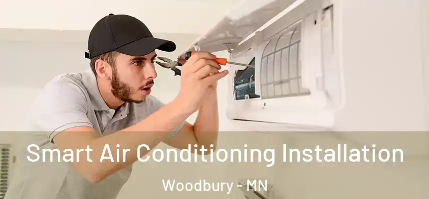 Smart Air Conditioning Installation Woodbury - MN